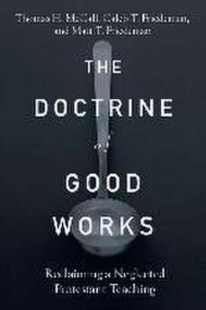 The Doctrine of Good Works – Reclaiming a Neglected Protestant Teaching de Thomas H. Mccall