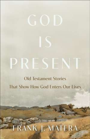 God Is Present de Frank J Matera