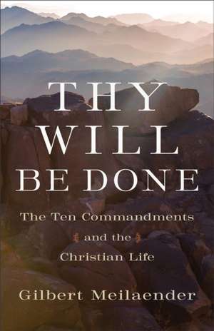 Thy Will Be Done de Gilbert Meilaender
