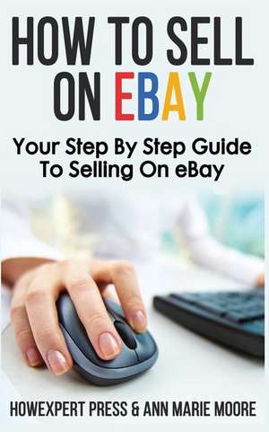 How to Sell on Ebay de Howexpert Press