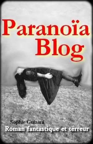 Paranoia Blog de Sophie Guizani