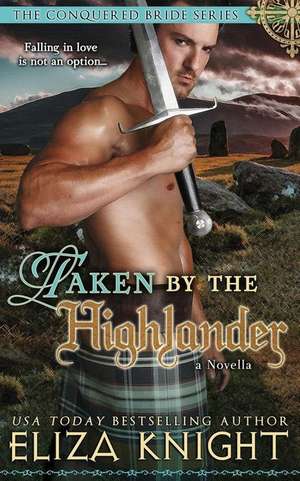 Taken by the Highlander de Eliza Knight