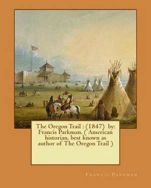 The Oregon Trail de Francis Parkman