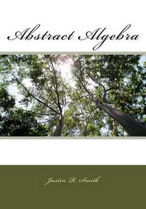 Abstract Algebra de Justin R. Smith