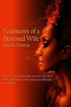 Testimony of a Destined Wife de Thomas, Alanda