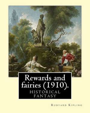 Rewards and Fairies (1910). by de Rudyard Kipling