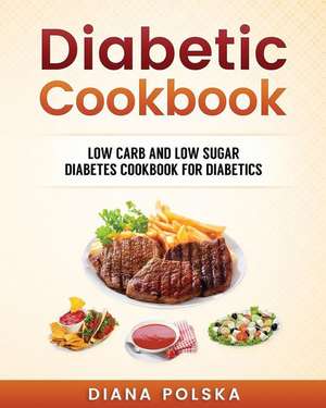 Diabetic Cookbook de Diana Polska