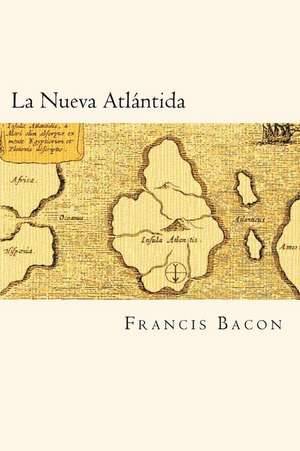 La Nueva Atlantida (Spanish Edition) de Francis Bacon