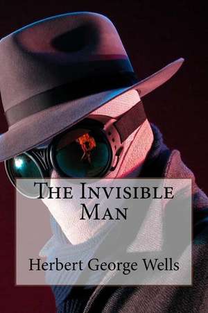 The Invisible Man Herbert George Wells de Herbert George Wells