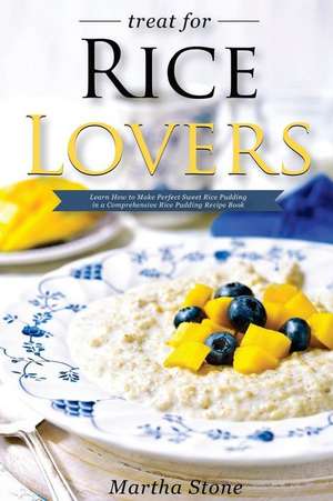 Treat for Rice Lovers de Martha Stone