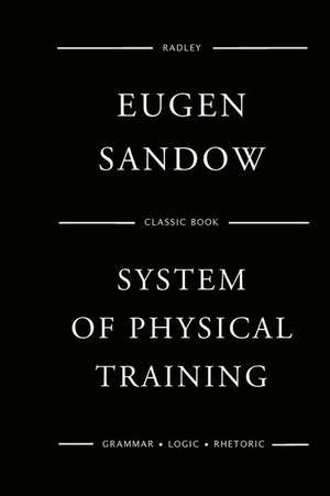 Sandow's System of Physical Training de Sandow, MR Eugen