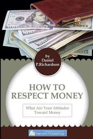 Respect for the Money de Richardson, Daniel P.