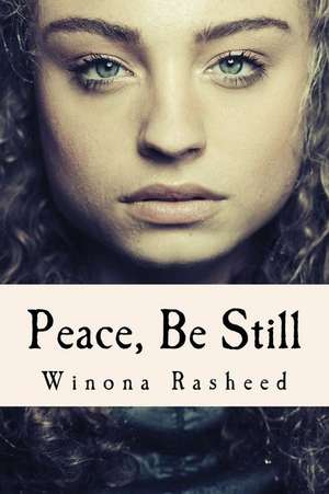 Peace, Be Still de Winona Rasheed