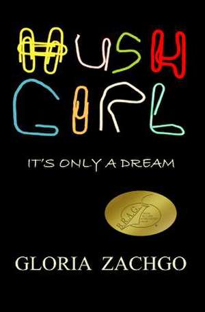 Hush Girl de Gloria Zachgo