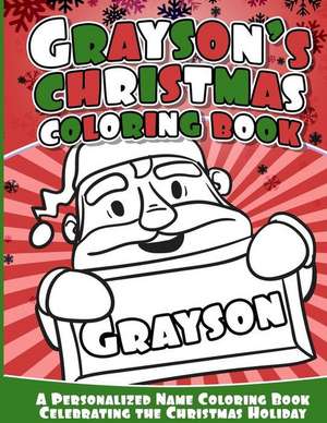 Grayson's Christmas Coloring Book de Books, Grayson