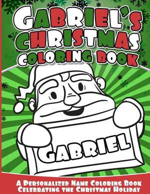 Gabriel's Christmas Coloring Book de Books, Gabriel