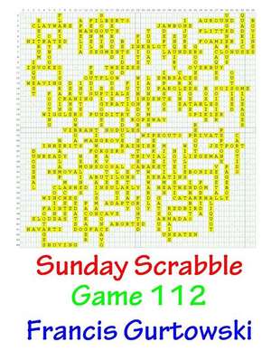 Sunday Scrabble Game 112 de MR Francis Gurtowski