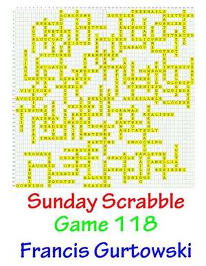 Sunday Scrabble Game 118 de MR Francis Gurtowski