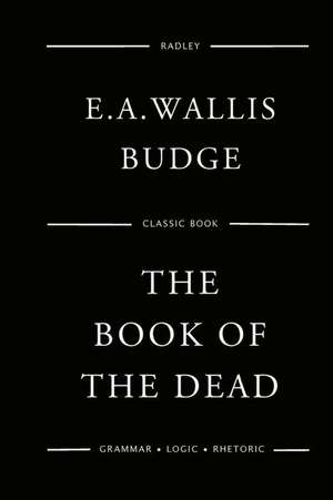 The Book of the Dead de Budge, MR E. a. Wallis