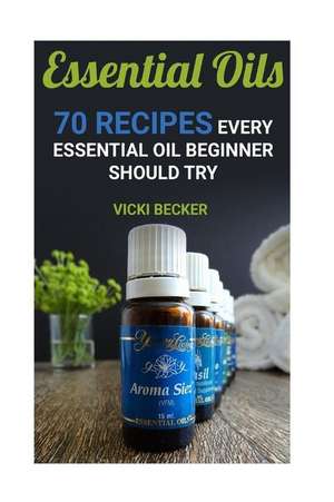 Essential Oils de Vicki Becker