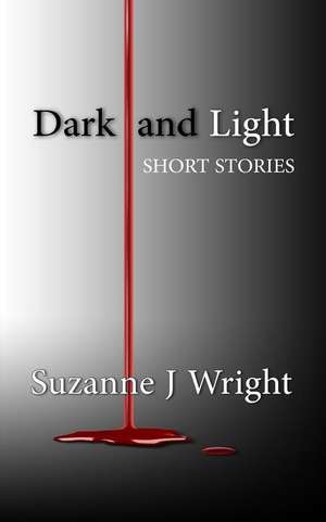 Dark and Light de Suzanne J. Wright