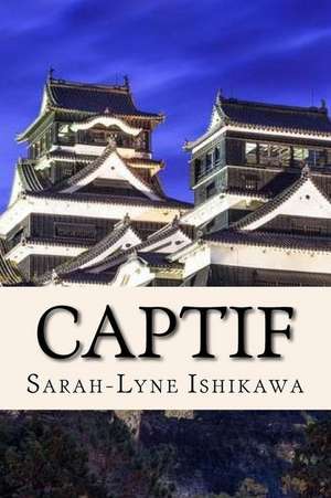 Captif de Sarah-Lyne Ishikawa