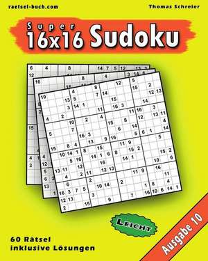 Leichte 16x16 Super-Sudoku Ausgabe 10 de Thomas Schreier