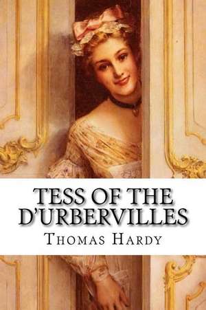 Tess of the D'Urbervilles Thomas Hardy de Thomas Hardy