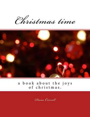 Christmas Time de Dana M. Carroll