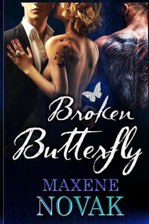 Broken Butterfly de Maxene Novak