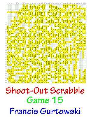 Shoot-Out Scrabble Game 15 de MR Francis Gurtowski