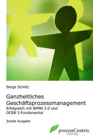 Ganzheitliches Geschaftsprozessmanagement de Dr Serge Schiltz