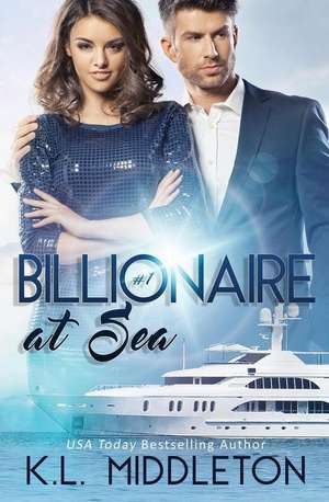 Billionaire at Sea (Book One) de K. L. Middleton