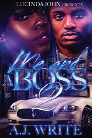 Me and a Boss 2 de A. J. Write