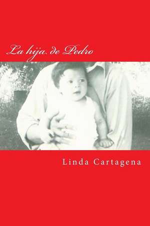 La Hija de Pedro de Linda Cartagena