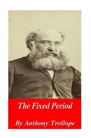 The Fixed Period de Trollope Anthony