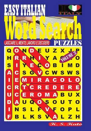 Easy Italian Word Search Puzzles. Vol. 2 de K. S. Kato