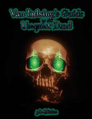 Van Helsing's Guide to the Unquiet Dead de Hoffman, Kristopher M.