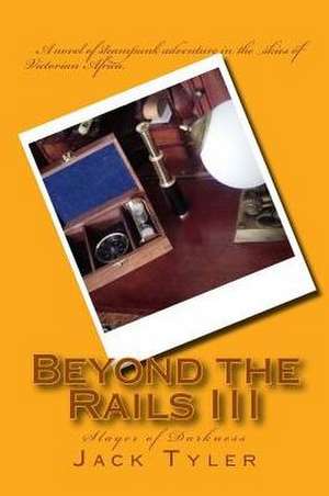 Beyond the Rails III de Jack Tyler