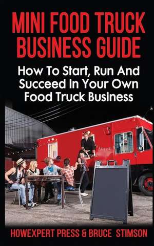 Mini Food Truck Business Guide de Howexpert Press