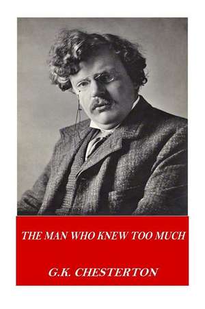 The Man Who Knew Too Much de G. K. Chesterton