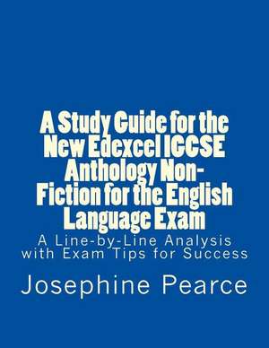 A Study Guide for the New Edexcel Igcse Anthology Non-Fiction for the English Language Exam de MS Josephine Pearce