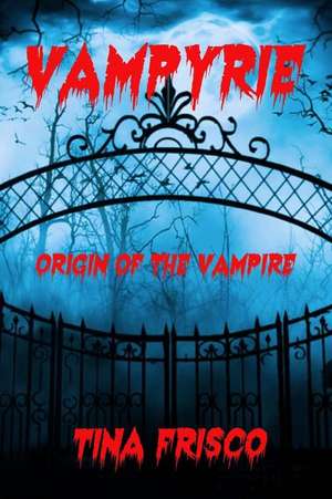 Vampyrie de Tina Frisco