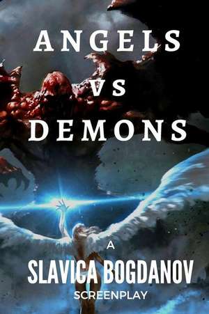 Angels Vs Demons de Slavica Bogdanov