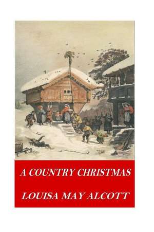 A Country Christmas de Louisa May Alcott