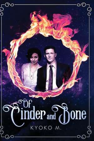 Of Cinder and Bone de Kyoko M