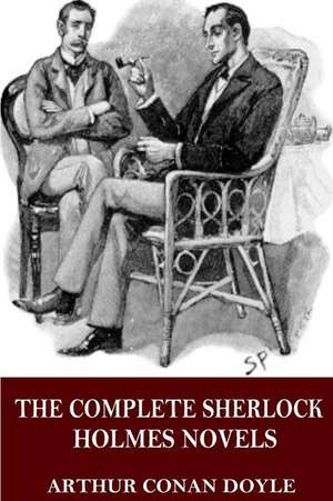 The Complete Sherlock Holmes Novels de Arthur Conan Doyle