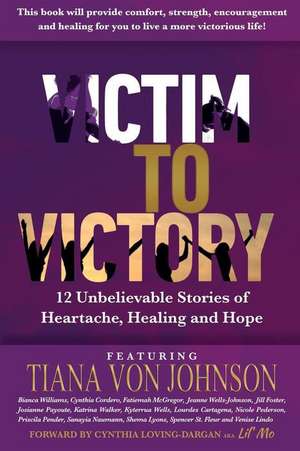 Victim to Victory de Tiana Von Johnson