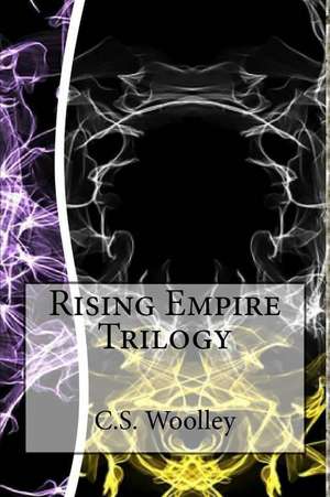 Rising Empire Trilogy de C. S. Woolley