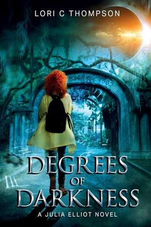 Degrees of Darkness de Thompson, Lori C.